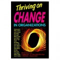 Thriving on Change in Organizations Book